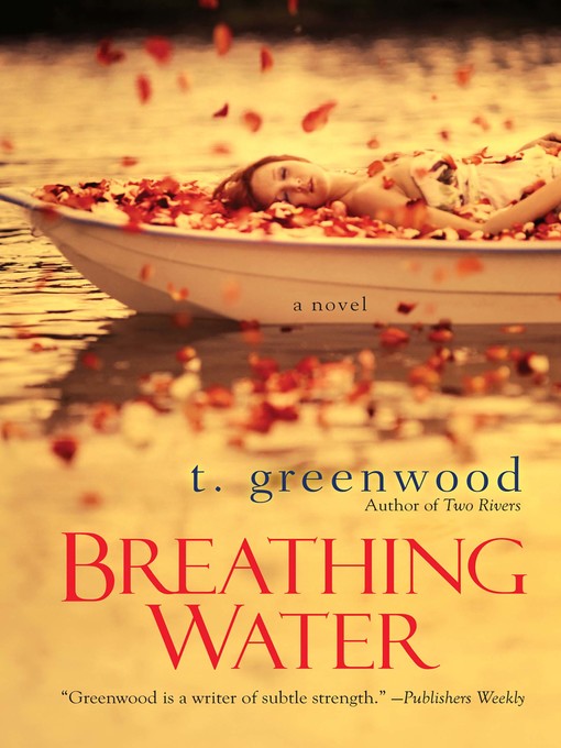 Title details for Breathing Water by T. Greenwood - Available